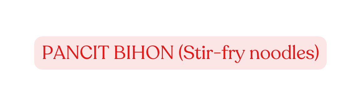 PANCIT BIHON Stir fry noodles