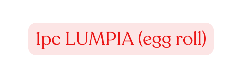 1pc LUMPIA egg roll